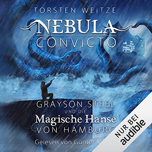 Grayson Steel und die Magische Hanse von Hamburg: Nebula Convicto 2