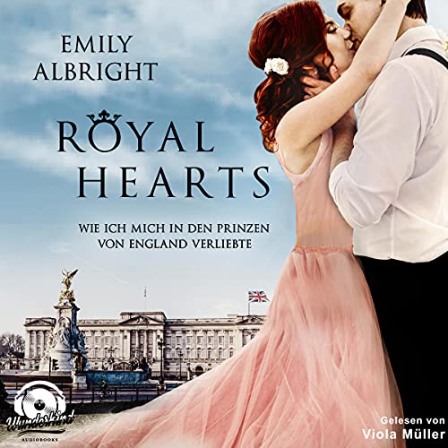 Royal Hearts: Wie ich mich in den Prinzen von England verliebte