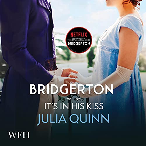Bridgerton: It's in His Kiss: Bridgertons, Book 7