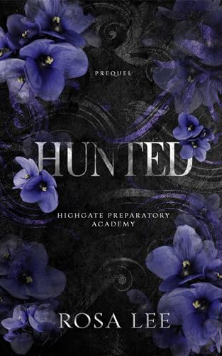 Hunted : A Highgate Preparatory Academy Prequel Novella