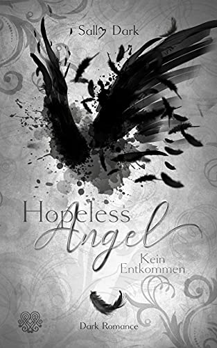 Hopeless Angel - Kein Entkommen (Dark Romance) Band 2 (Angel-Reihe)