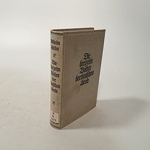 Wilhelm Schäfer: Die dreizehn Bücher der deutschen Seele. 161.-170. Tsd.