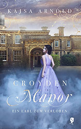 Croyden Manor 4: Ein Earl zum Verloben - Rosalie