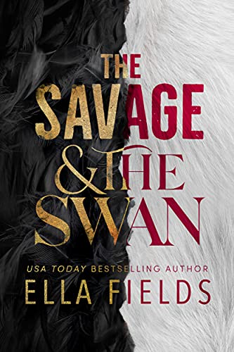The Savage and the Swan: A Standalone Enemies to Lovers Romantasy (Fated Fae)