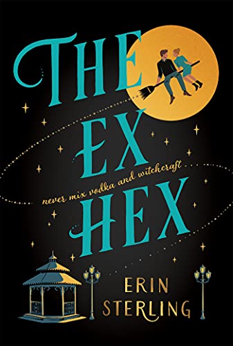The Ex Hex: Never mix witchcraft and vodka . . . a spellbinding TikTok-sensation rom-com! (English Edition)