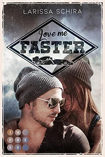 Love me faster: New Adult Sports Romance mit großen Gefühlen und schnellen Autos (Ein Rennfahrer-Liebesroman)