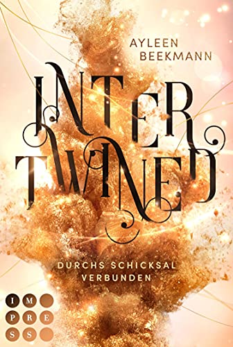 Intertwined. Durchs Schicksal verbunden: Götter-Romantasy über die verbotene Liebe zwischen zwei göttlichen Nachfahren (Die Schicksalsfäden-Dilogie 1)