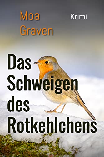 Das Schweigen des Rotkehlchens: Ostfrieslandkrimi (Kommissar Guntram Krimi-Reihe 17)