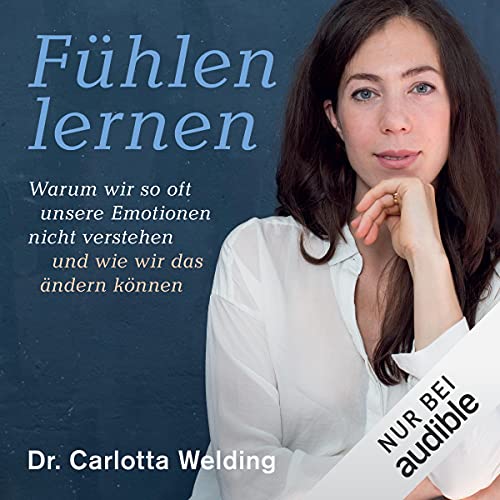 Fühlen lernen: Warum wir so oft unsere Emotionen nicht verstehen und wie wir das ändern können