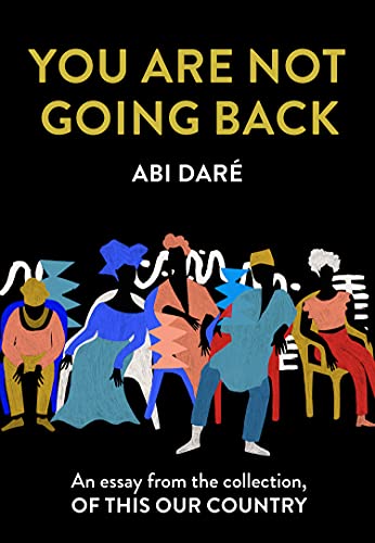 You Are Not Going Back: An essay from the collection, Of This Our Country (English Edition)