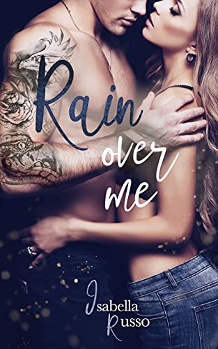 Rain Over Me: Enemies to lovers Liebesroman