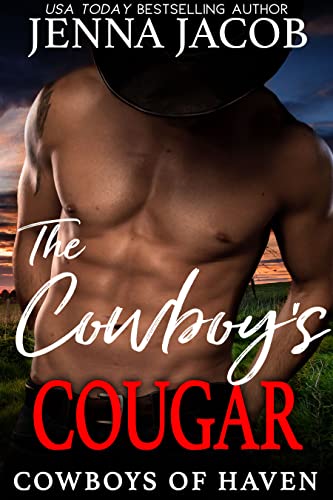 The Cowboy's Cougar: (A Steamy Age-Gap, Small Town Romance) (Cowboys of Haven Book 3)