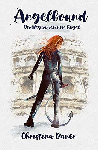 Angelbound - Der Weg zu meinem Engel: Packende Romantasy (Angelbound Buchreihe 1)
