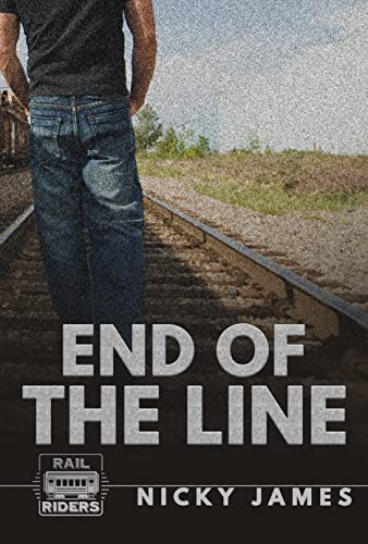 End of the Line (Rail Riders Book 1)
