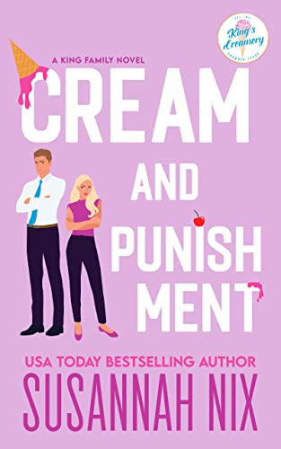 Cream and Punishment: A Small Town Second Chance Romance (King Family Book 2)