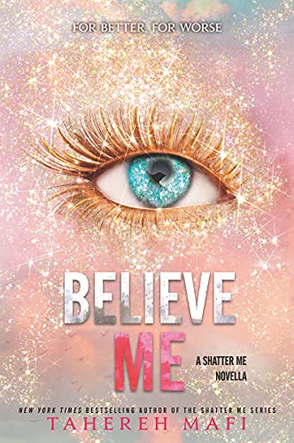 Believe Me (Shatter Me Novella Book 5)