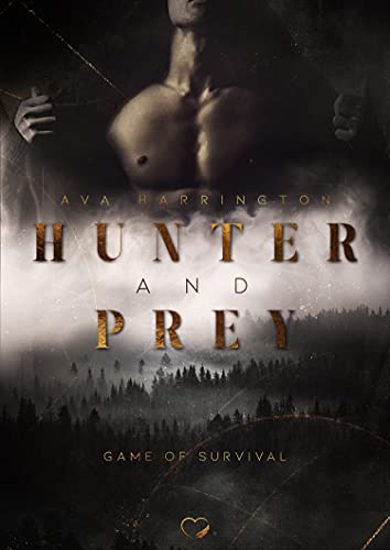 Hunter and Prey: Spiel ums Überleben (Spannender Liebesroman)