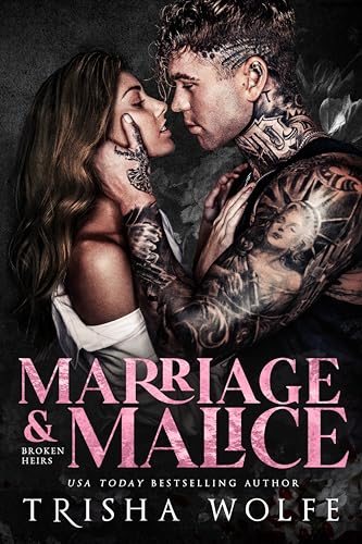 Marriage & Malice: A Dark Mafia Romance (Broken Heirs 1)