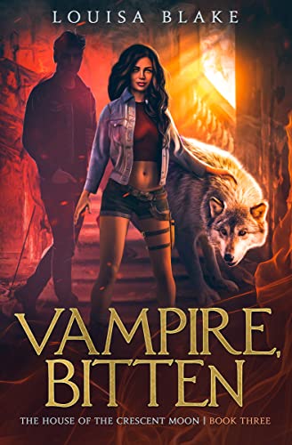 Vampire, Bitten (Exiled World: The House of the Crescent Moon Book 3)