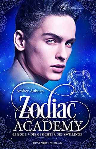 Zodiac Academy, Episode 7 - Die Gesichter des Zwillings: Fantasy-Serie (Die Magie der Tierkreiszeichen)