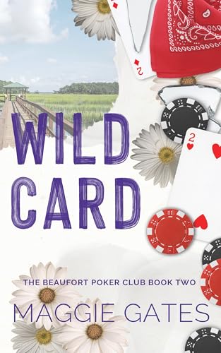Wild Card: A Second Chance Romance (The Beaufort Poker Club Book 2)