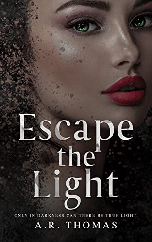 Escape The Light: A standalone dark romance