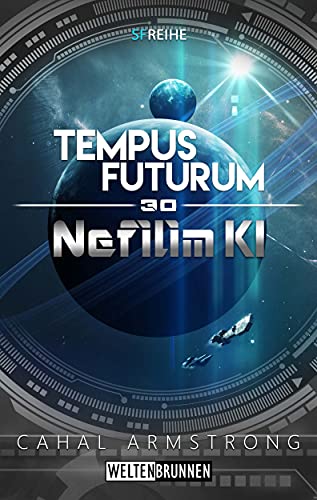 Nefilim KI 30: Tempus Futurum: Science Fiction Reihe