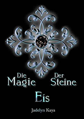 Die Magie der Steine: Eis (KAMMS Band 5) (KAMMS - Die Magie der Steine)