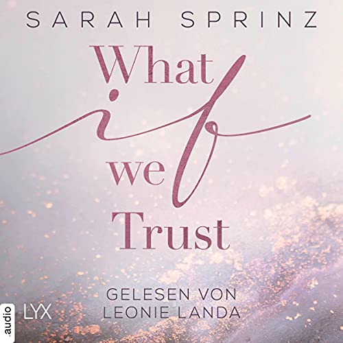 What if we Trust: What-If-Trilogie 3