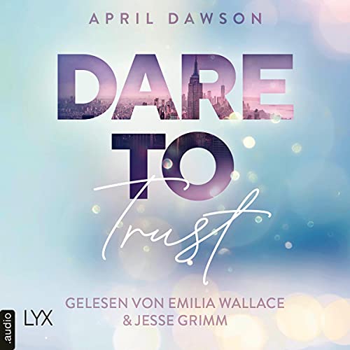Dare to Trust: Dare-to-Trust-Trilogie 1