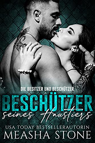 Beschützer seines Haustiers (Eine dunkle Romantik) (Besitzer und Beschützer Serie 1)