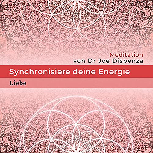 Synchronisiere deine Energie: Liebe