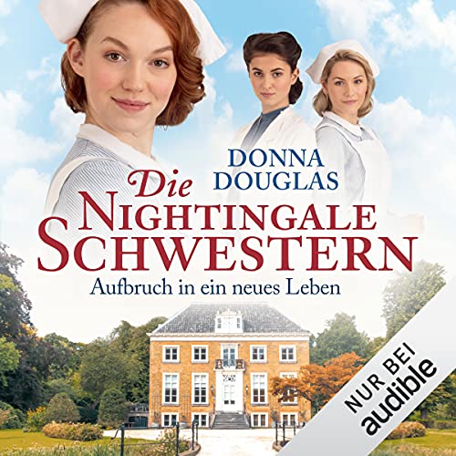 Die Nightingale-Schwestern - Aufbruch in ein neues Leben: Nightingales-Reihe - Prequel 1