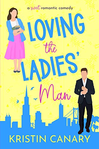 Loving the Ladies' Man: An Office Romance Sweet Romantic Comedy (California Dreamin' Sweet Romcom Series Book 1)