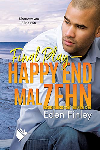 Final Play - Happy End mal zehn (Fake Boyfriends 6)