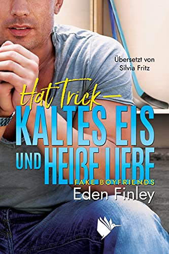 Hat Trick - Kaltes Eis und heiße Liebe (Fake Boyfriends 5)