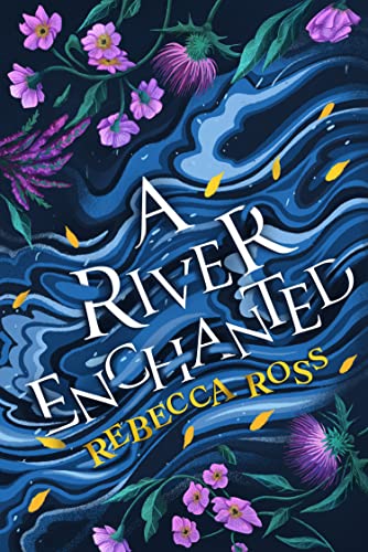 A River Enchanted: The magical Sunday Times number 1 bestseller (Elements of Cadence, Book 1)