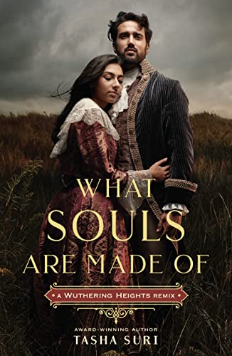What Souls Are Made Of: A Wuthering Heights Remix (Remixed Classics Book 4)