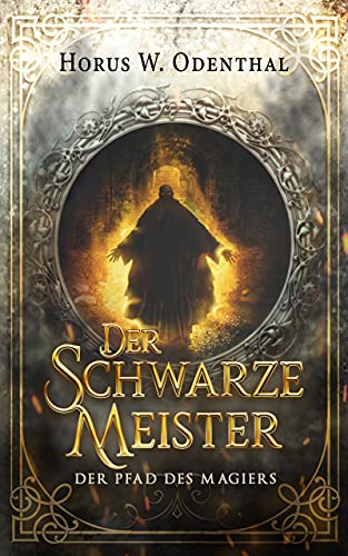 Der Pfad des Magiers: Der schwarze Meister