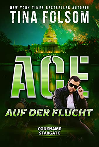 Ace - Auf der Flucht (Codename Stargate 1)