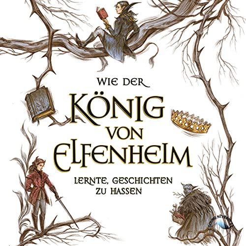 Wie der König von Elfenheim lernte, Geschichten zu hassen: Elfenkrone Prequel