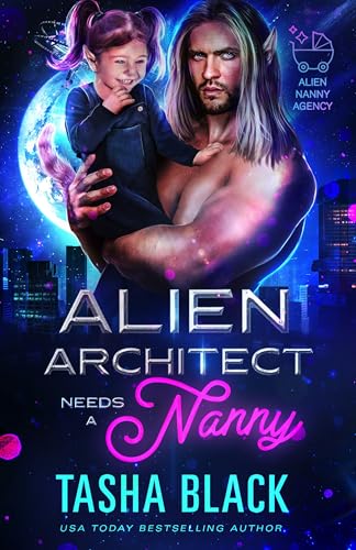 Alien Architect Needs a Nanny: Alien Nanny Agency #1 (English Edition)