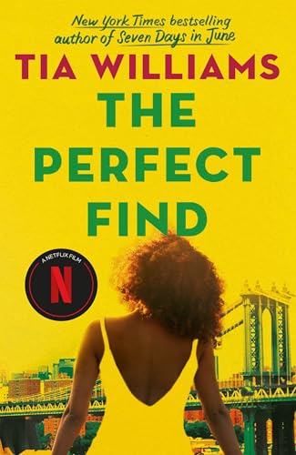The Perfect Find: the sharp and sexy romantic comedy from the author of Seven Days in June