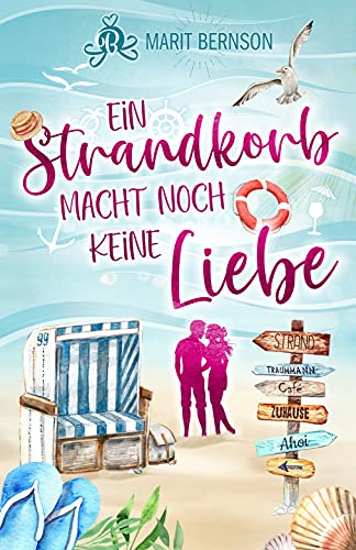 Ein Strandkorb macht noch keine Liebe: Liebesroman (Strandkorbwunder 1)