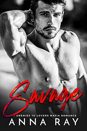 Savage: An Enemies to Lovers Mafia Romance