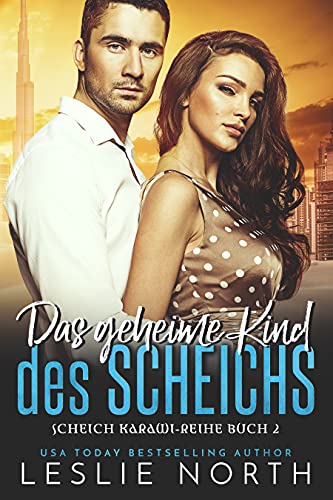 Das geheime Kind des Scheichs (Scheich Karawi-Reihe 2)