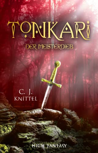 TONKARI - Der Meisterdieb: High-Fantasy (Die TONKARI - Reihe, Band 3)