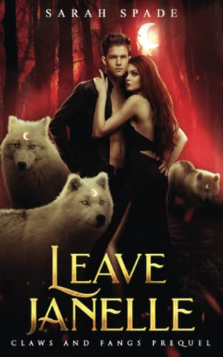 Leave Janelle: a Rejected Mates Shifter Romance (Claws and Fangs Collection)