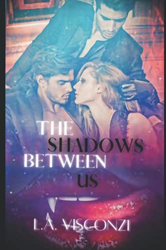 The Shadows Between Us
