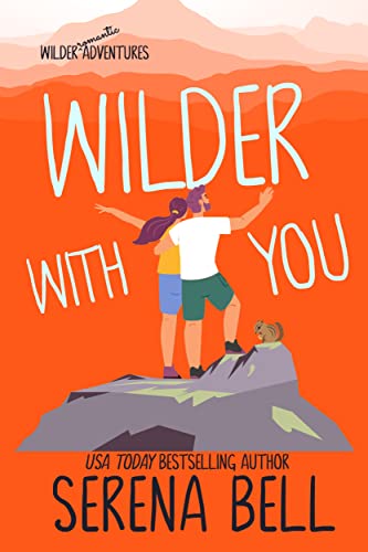 Wilder With You: A Steamy Small Town Romantic Comedy (Wilder Adventures Book 3)